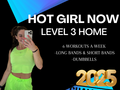 HOT GIRL NOW, LEVEL 3 HOME