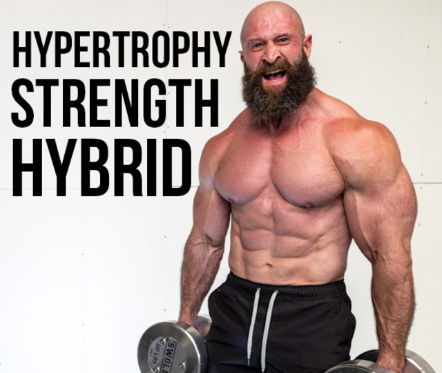 The STRENGTH + HYPERTROPHY Hybrid Absolute Unit Program