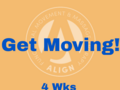 Get Moving! 4wk Plan