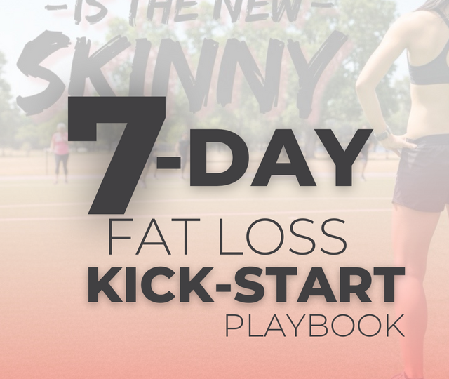 7-Day Fat Loss Kick-Start Playbook w/app access