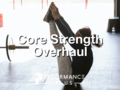 Core Strength Overhaul